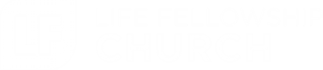 LIFE FELLOWSHIP MINISTRIES, LF CHURCH